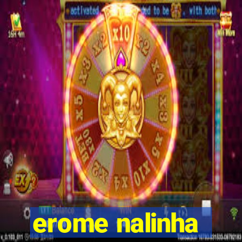 erome nalinha